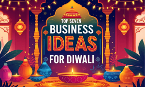 Top Seven Business Ideas for Diwali.